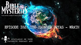 The Younger Dryas - Wrath / Explores the Younger Dryas was the result of a pre-Adamic flood