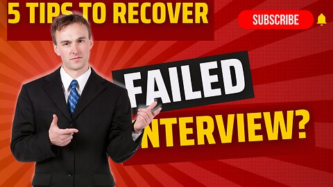 Failed Your Interview? Here are 5 Tips To Recover