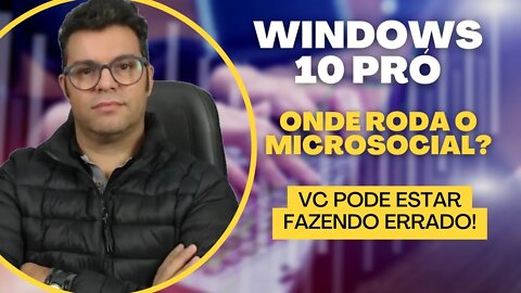 🤧 Onde instalar o Microsocial, qual sistema operacional recomendado? 🤧