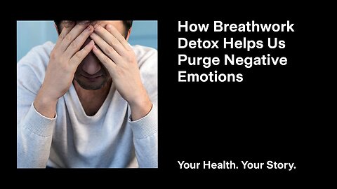 How Breathwork Detox Helps Us Purge Negative Emotions