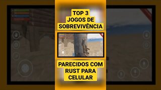 TOP 3 JOGOS DE SOBREVIVÊNCIA PARECIDOS COM RUST PARA CELULAR - ANDROID E IOS