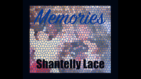 Shantelly Lace - Memories