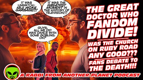 The Great Doctor Who Fandom Divide: Was The Church on Ruby Road Good Fans Debate to the Death!!!