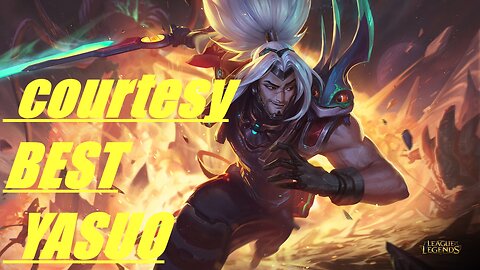 Courtesy DE YASUO MID JOGANDO MUITO - VODs LEAGUE OF LEGENDS