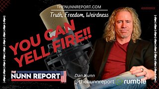 [clip] Ep 155 - Absolutely Legal to Yell Fire in a Theater | The Nunn Report w/ Dan Nunn