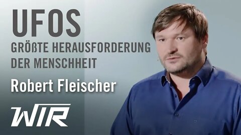 Robert Fleischer: UFOs – Die größte Herausforderung der Menschheit