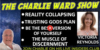 REALITY COLLAPSING, THE MUSCLE OF DISCERNMENT WITH VICTORIA REYNOLDS & CHARLIE WARD