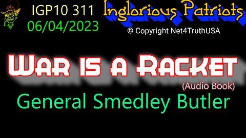 IGP10 311 - War is a Racket - General Smedley Butler Audio Book