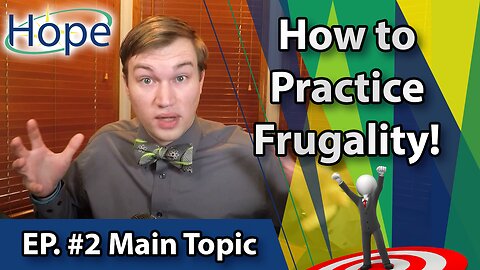 Frugality Part 2 - Practice - How to Practically Apply Frugality - Main Topic #2