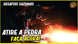 DESTINY 2│ATIRE A PEDRA DESAFIOS SAZONAIS