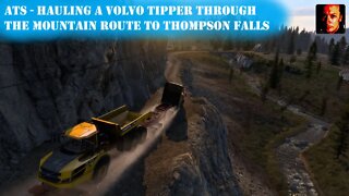 ATS - Hauling a Volvo Tipper through the mountain route to Thompson Falls