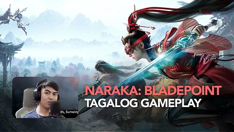 Naraka: Bladepoint Free-to-Play Tagalog Gameplay