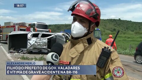 Alexandre Merlo: Filho do Prefeito de Gov. Valadares é vítima de grave acidente na BR-116