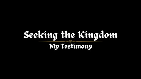 My Testimony | Seeking the Kingdom - Ep. #2