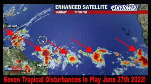 Seven Tropical Disturbances In Play June 27th 2022! #Weather