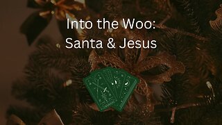 Into the Woo: Santa & Jesus