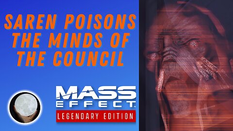 The Council Backs Saren - A Patient Gamer Plays...Mass Effect Legendary Edition: Part 4