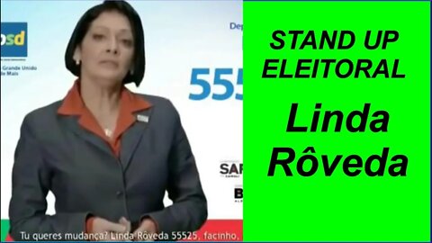 Stand Up Eleitoral - Candidato Linda Rôveda