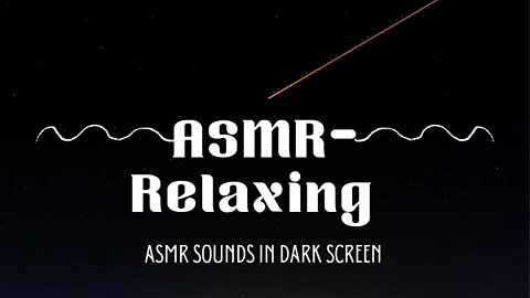 ASMR Sounds in Dark Screen ASMR Relaxing