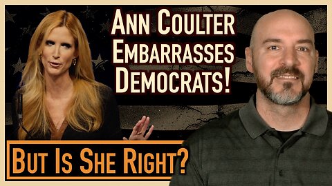Coulter Embarrasses Democrats! But Is She Right?