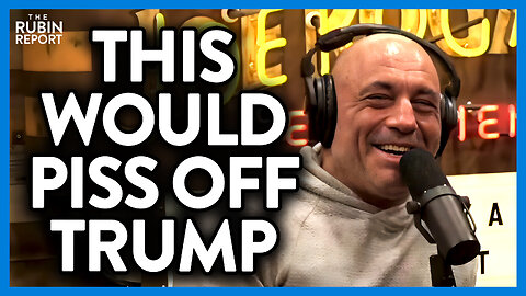 Joe Rogan Cracks Himself Up Realizing What He Could Do to Piss Off Trump | DM CLIPS | Rubin Report