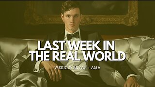 Last Week In The Real World - Episode 2