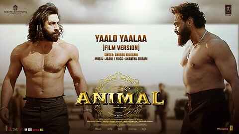 Yaalo Yaalaa (Extended Full Song) | Animal | Ranbir K,Bobby D| Sandeep | Anurag K,Jaani | Bhushan