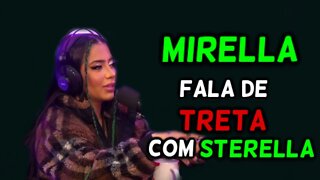 MIRELLA FALA DE TRETA COM STERELLA!!