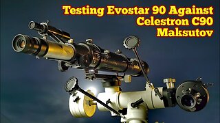 Comparing Celestron C90 Maksutov Against Skywatcher Evostar 90 Refractor Telescope