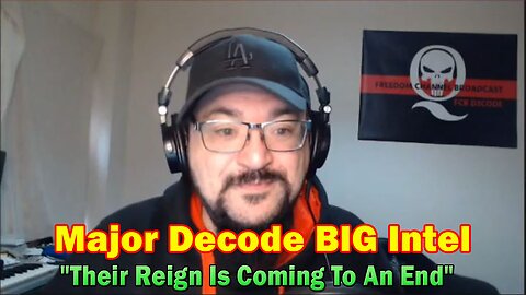 Major Decode BIG Intel: "Their Reign Is Coming To An End"
