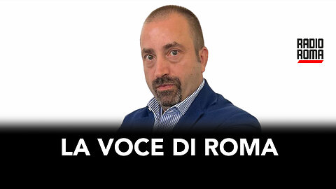La voce di Roma - Puntata di Venerdì 17 Maggio 2024