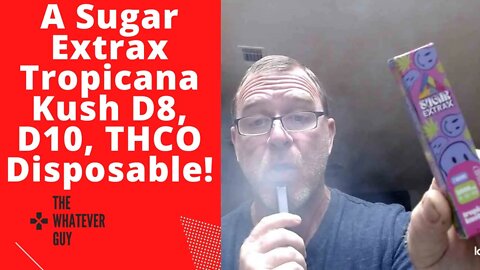 A Sugar Extrax Tropicana Kush D8, D10, THCO Disposable!