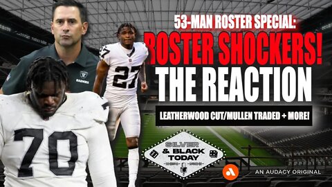 Raiders Roster Shockers! Reaction to Las Vegas Initial 53-Man Roster
