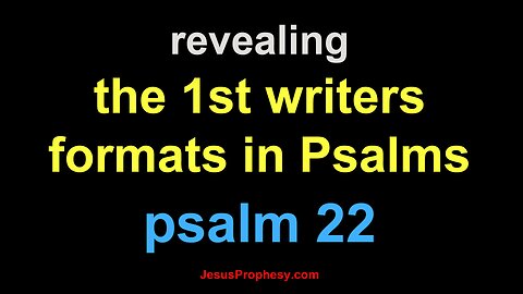 psalm 22 revealing the 1st writers hidden format