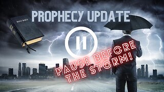 Pause Before the Storm (Prophecy Update with John Haller)