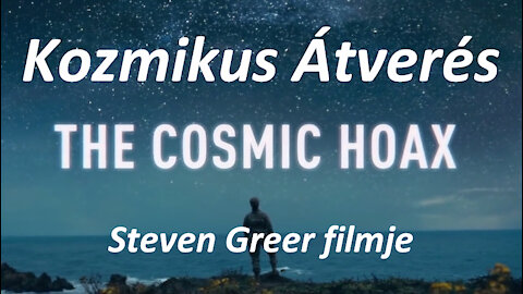 Steven Greer - Kozmikus Átverés film magyarul