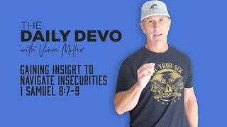 Gaining Insight to Navigate Insecurities | 1 Samuel 8:7-9