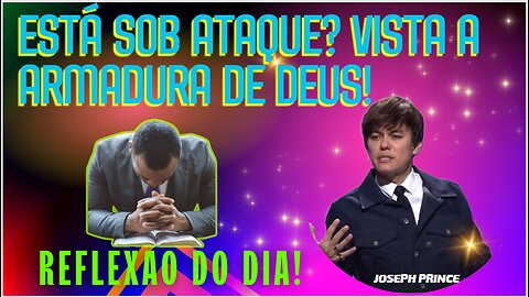 Está sob ataque Vista a armadura de Deus! | Joseph Prince