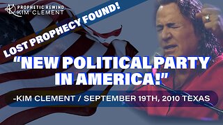 Kim Clement LOST PROPHECY FOUND - NEW POLITICAL PARTY IN AMERICA!!