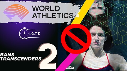"World Athletic council bans transgenders PART 2""World Athletic council bans transgenders PART 2"