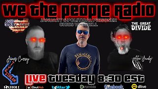 We The People Radio LIVE 8/8/2023 J6 Political Prisoner Chris Worrell Returns