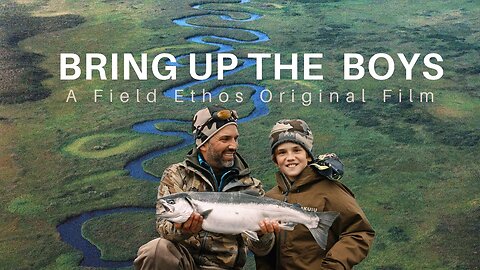 Bring Up The Boys | A Journey To Bristol Bay, Alaska