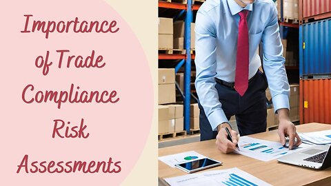 Enhancing ISF Processes: Role of Trade Compliance Risk Assessments