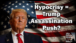 Hypocrisy = Trump Assassination Push?