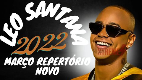 LEO SANTANA COMPLETO | REPERTORIO 2022 | O GIGANTE ATUALIZOU | CARNAVAL 2022