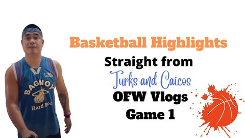 🏀Basketball Highlights Straight from Turks and Caicos//OFW Vlogs