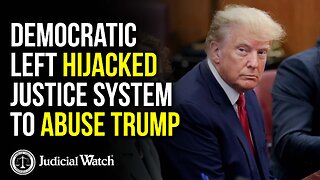 Democratic Left HIJACKED Justice System to Abuse Trump!