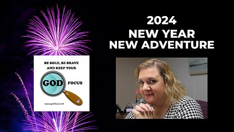 GOD FOCUS THIS MORNING --HAPPY NEW YEAR 2024