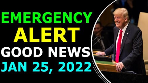 EMERGENCY ALERT GOOD NEWS FOR EBS COMES OUT UPDATE ON JAN 25, 2022