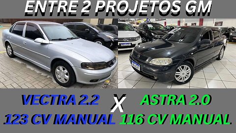 ENTRE 2 CARROS - GM VECTRA X GM ASTRA - BBB BONS, BONITOS E BARATOS, IDEAIS PARA PROJETO